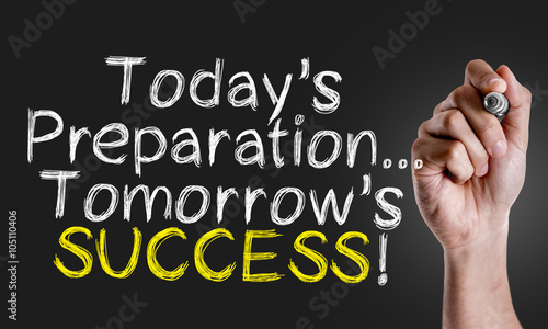 Cuadros en Lienzo Hand writing the text: Todays Preparation... Tomorrows Success!