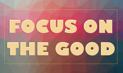 Wall Mural - Focus on the good : positive motivation