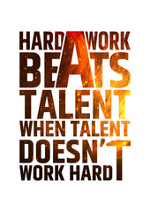 Hard work beats talent motivational inspiring poster on fire background