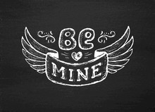 Be Mine. Vintage Poster With Hand Lettering Phrase