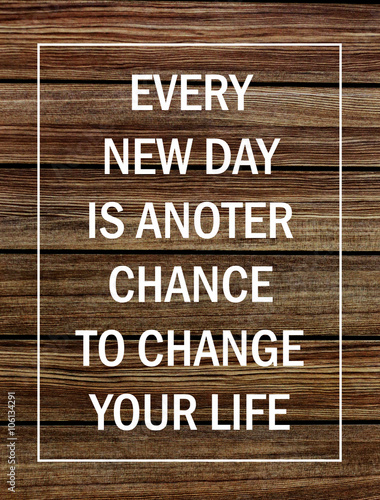 Fotografía Motivational poster quote on rustic wooden background - Every new day is another