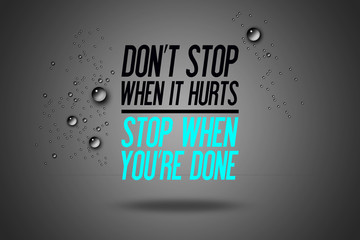 Wall Mural - Don't Stop When It Hurts - Stop When You're Done - Advertisement Quotes Workout Sports - Motivation - Fitness Center - Motivational Quote - Sport Illustration - Inspirational - Card Calligraphy