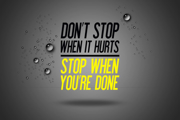 Wall Mural - Don't Stop When It Hurts - Stop When You're Done - Advertisement Quotes Workout Sports - Motivation - Fitness Center - Motivational Quote - Sport Illustration - Inspirational