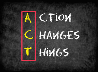 Wall Mural - Action Changes Things (ACT), business concept