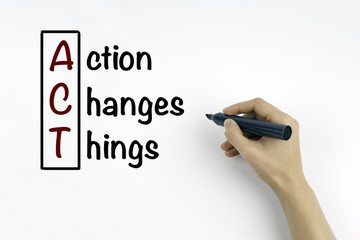 Wall Mural - Hand with marker writing Action Changes Things (ACT), business c
