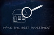 © faithie - magnifying glass analyzing a house, make the best investment