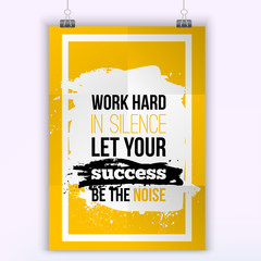 Wall Mural - Vector business success quote Work hard in Silence Let Your success be the Noise . Wisdom in success. Modern poster mock up.