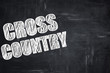 Chalkboard writing: cross country sign background