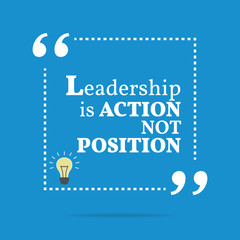 Wall Mural - Inspirational motivational quote. Leadership is action not posit