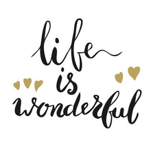 Life Is Wonderful.