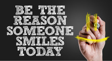 Hand Writing The Text: Be The Reason Someone Smiles Today