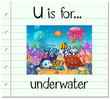 © blueringmedia - Flashcard letter U is for underwater
