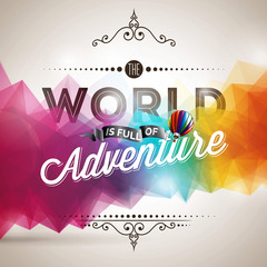 Vector typography design element for greeting cards and posters. The World is full of Adventure inspiration quote on abstract color background.