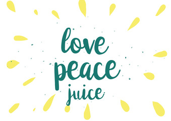 Wall Mural - Love peace juice inscription. Greeting card with calligraphy. Hand drawn design. Black and white.