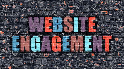 Wall Mural - Website Engagement. Multicolor Inscription on Dark Brick Wall with Doodle Icons. Website Engagement Concept in Modern Style. Doodle Design Icons. Website Engagement on Dark Brickwall Background.