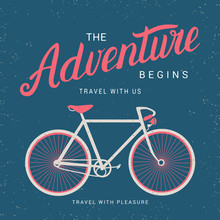 The Adventure Begins Poster With Bicycle Silhouette. Hand Drawn Lettering Typography. Isolated On Grunge Background. Perfect Design Element.