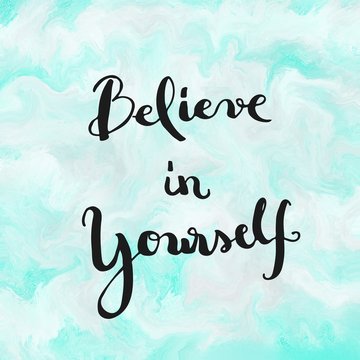 Wall Mural -  - Believe in yourself inspirational message on blue and white painted background