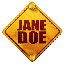 Jane Doe, 3D Rendering, Isolated Grunge Yellow Road Sign