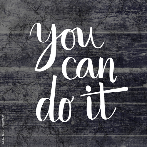 Cuadros en Lienzo You can do it hand lettering message on grunge wooden background