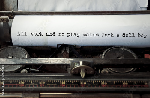 Close Up Image Of Typewriter With Paper Sheet And The Phrase All Work And No Play Makes Jack A Dull Boy Copy Space For Your Text Retro Filtered Stock Photo Adobe Close Up Image Of Typewriter With Paper Sheet And The Phrase All Work And No Play Makes Jack A Dull Boy Copy Space For Your Text Retro Filtered Stock Photo Adobe