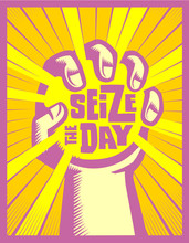 Seize The Day! Hand Grasping Or Catching The Sun, Carpe Diem Concept Inspirational Quote Vector Illustration