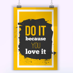 Do What You Love Inspirational Quote. Typography quote for t shirt fashion, wall art prints,mock up, home interior poster card, typographic composition, vector illustration.