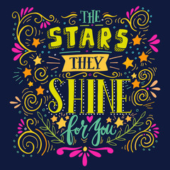 Stars they shine for you. Quote. Hand drawn vintage illustration