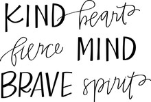 Kind Heart, Fierce Mind, Brave Spirit