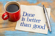 Done is better than good