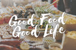 Good Food Good Life Gourmet Cuisine Catering Culinary Concept