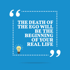 Wall Mural - Inspirational motivational quote. The death of the ego will be t