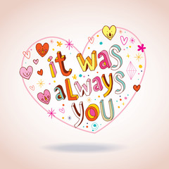 Wall Mural - it was always you heart shaped love design