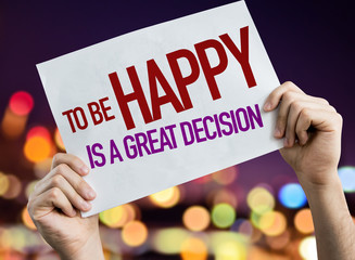 To Be Happy Is a Great Decision placard with bokeh background
