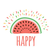 Vector Summer Background With Hand Drawn Slice Of Watermelon Words Happy.