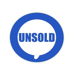 UNSOLD blue wording on Circular white speech bubble