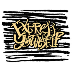 Express yourself concept hand lettering motivation poster.