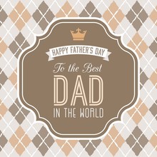 Happy Father's Day Illustration Vector, Father's Day Background With Frame And Element In Vintage Style, Father's Day Poster With Calligraphic Font "To The Best Dad In The World"