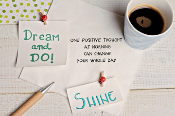 Wall Mural - Inspiration motivation quote for woman one positive thought in the morning can change your whole day. Success, Dream, Happiness concept