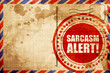 sarcasm alert, red grunge stamp on an airmail background