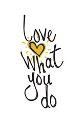 Love what you do. Color inspirational vector illustration