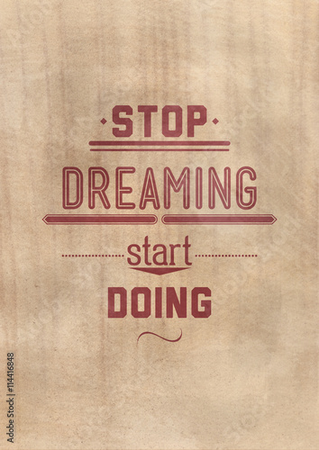 Papel de parede Stop dreaming start doing. Inspirational Quote Poster