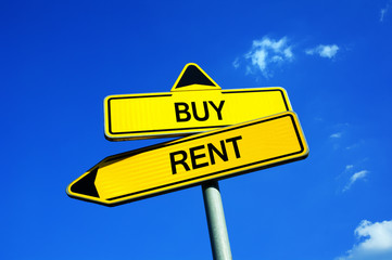 Buy or Rent - Traffic sign with two options - real estate dilemma. Homeownership of own home through buying or mortgage or paying rental payment. 