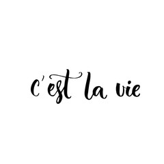 Wall Mural - C'est la vie. French phrase means that's life. Brush lettering quote for fashion clothes and cards.