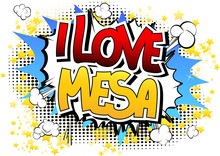 I Love Mesa - Comic Book Style Word.