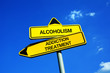 Alcoholism vs Addiction treatment - Traffic sign with two options - appeal to overcome addictive alcohol abuse and dependence through detoxifiction, treatment, rehabilitation and abstinence 