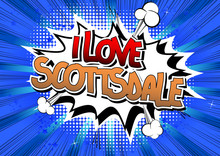 I Love Scottsdale - Comic Book Style Word.