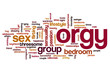 © ibreakstock - Orgy word cloud concept
