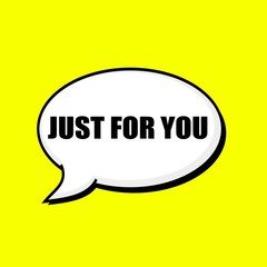 Wall Mural - Just for you black wording on Speech bubbles Background Yellow