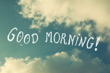 Good morning massage on the sky. Retro filtered image.