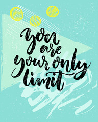 You are your only limit. Encouraging quote about fitness, challenges, work. Vector black calligraphy on blue geometry background with hand drawn strokes